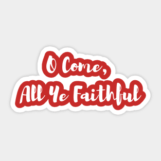 O Come, All Ye Faithful Sticker